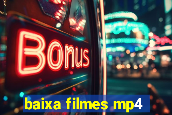 baixa filmes mp4